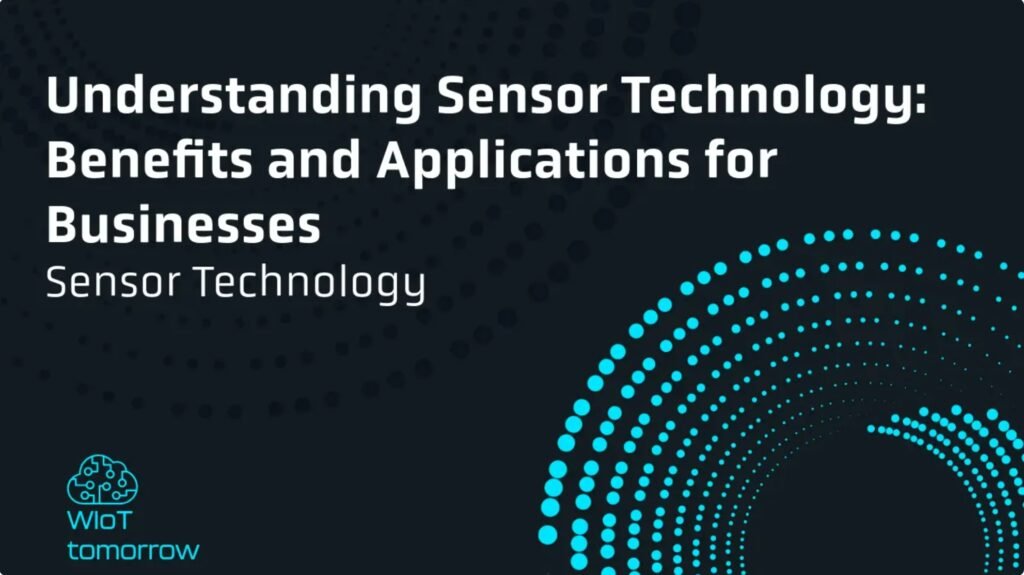 Sensors and IoT Benefits and Applications for Companies